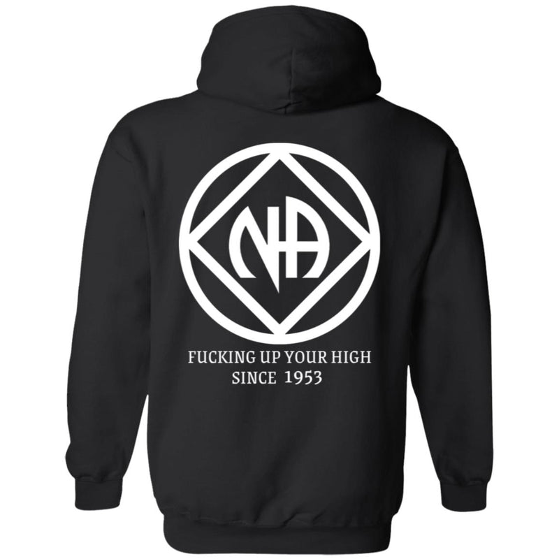 NA Recovery Hoodie | Inspiring Sobriety | NA - F'ing Up Your High Since 1953