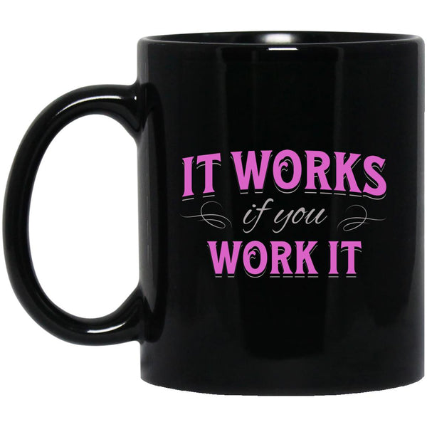 Recovery Coffee Mug | Inspiring Sobriety |  It Works If You Work It (Pink)