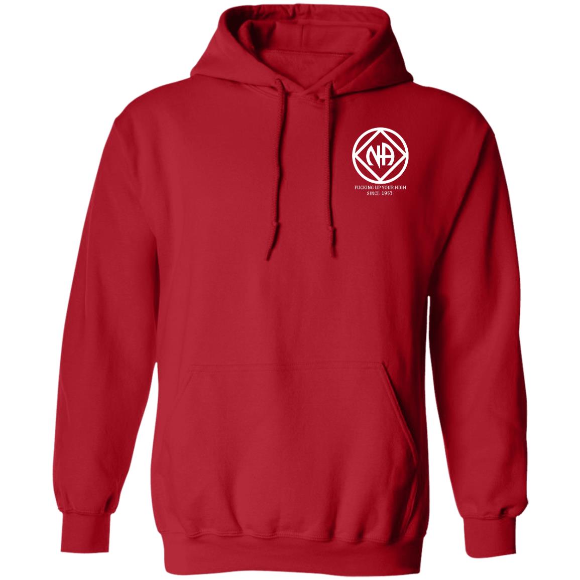 NA Recovery Hoodie | Inspiring Sobriety | NA - F'ing Up Your High Since 1953