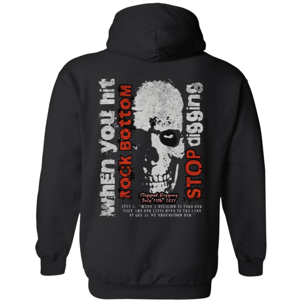 Custom Recovery Zip Hoodie | Inspiring Sobriety |  When You Hit Rock Bottom, Stop Digging