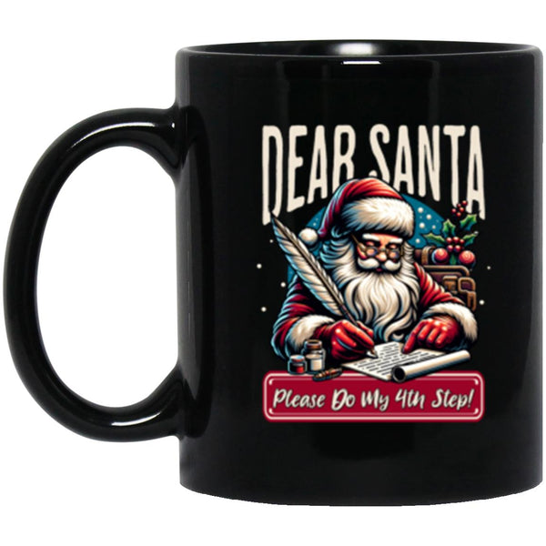 Christmas Recovery Mug | Inspiring Sobriety |  Dear Santa, Please Do My 4th Step