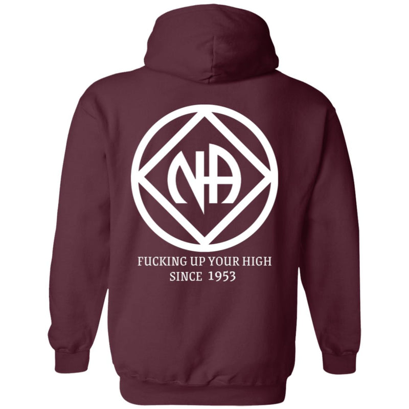 NA Recovery Hoodie | Inspiring Sobriety | NA - F'ing Up Your High Since 1953