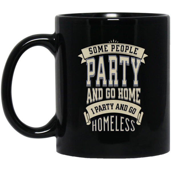 Recovery Coffee Mug | Inspiring Sobriety |  I Party & Go Homeless