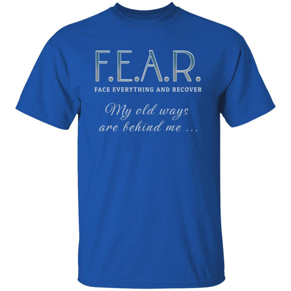 Recovery T-Shirt | Inspiring Sobriety |  F.E.A.R. - Face Everything and Recover