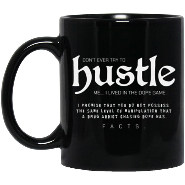 Recovery Mug | Inspiring Sobriety |  Don't Ever Try To Hustle Me