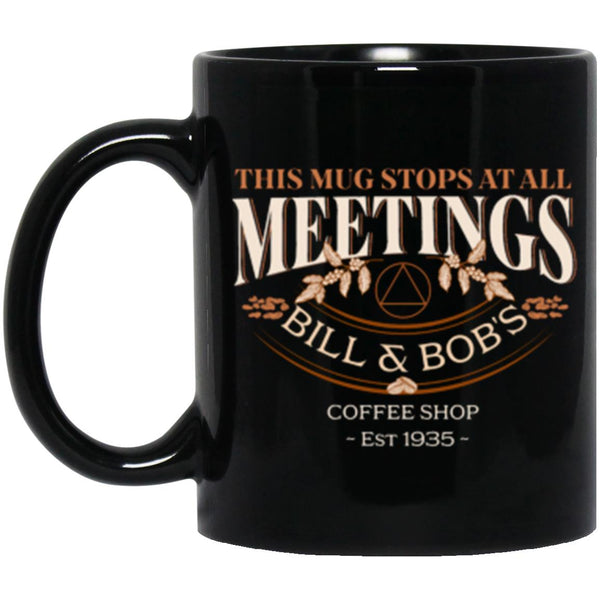 Recovery Mug | Inspiring Sobriety | This Mug Stops at All Meetings (AA)