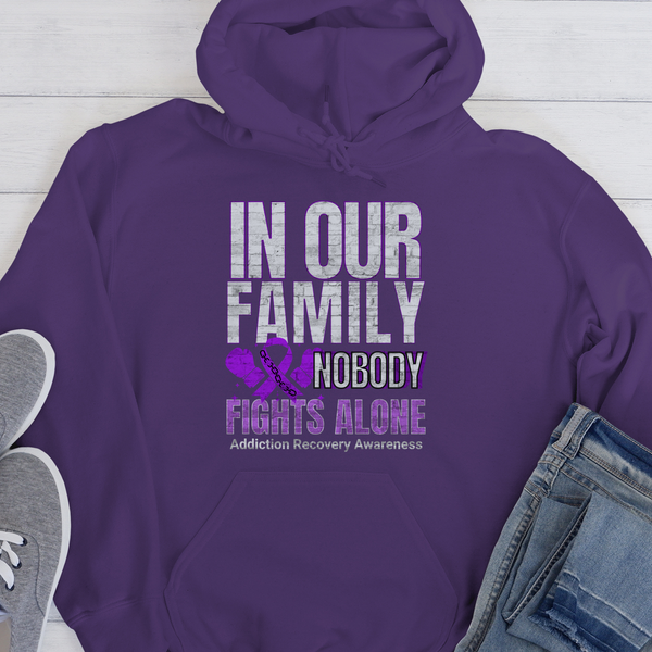 Recovery Hoodie | Inspiring Sobriety | In Our Family Nobody Fights Alone