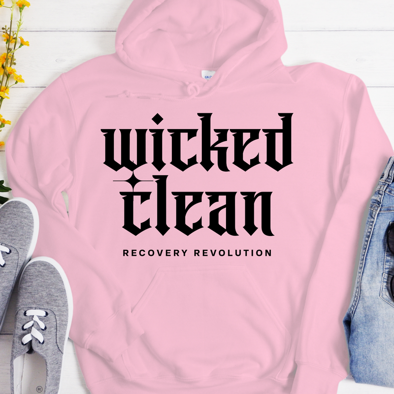 Recovery Hoodie | Inspiring Sobriety |  Wicked Clean