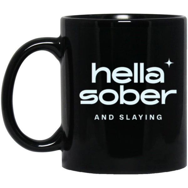 Recovery Mug | Inspiring Sobriety |  Hella Sober & Slaying