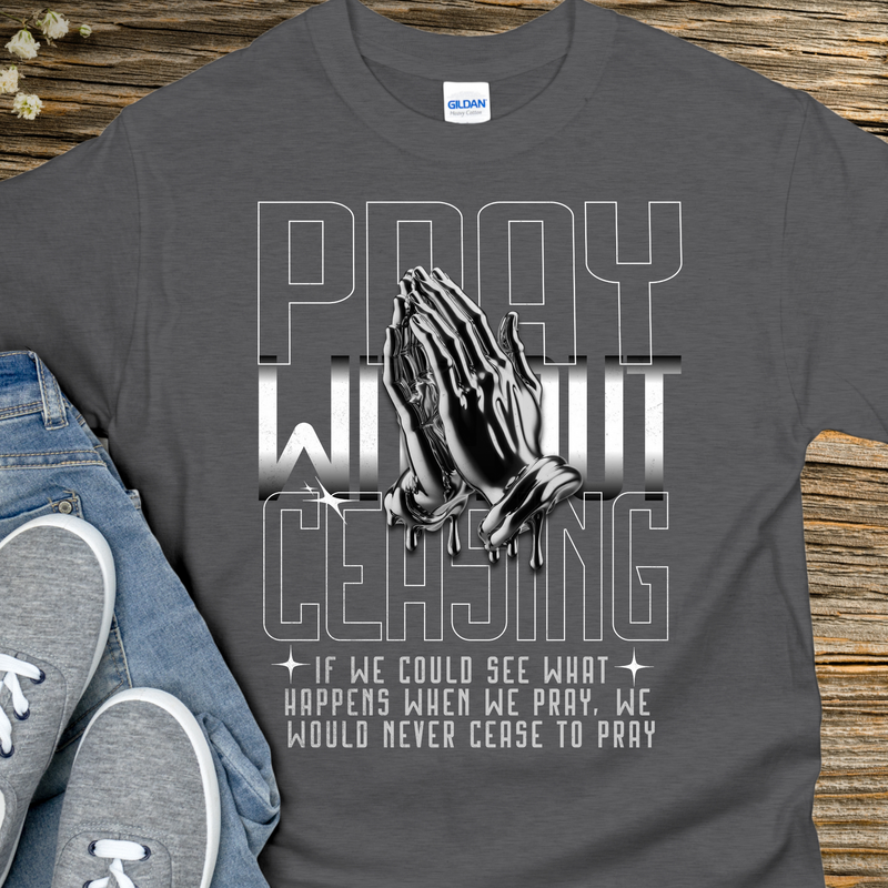 Recovery T-Shirt | Inspiring Sobriety |  Pray Without Ceasing