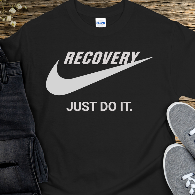 Recovery T-Shirt | Inspiring Sobriety |  Recovery - Just Do It