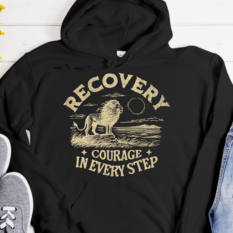 Recovery Hoodie | Inspiring Sobriety |  Recovery - Courage In Every Step