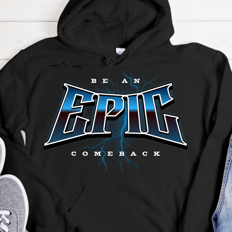 Recovery Hoodie | Inspiring Sobriety |  Be An Epic Comeback