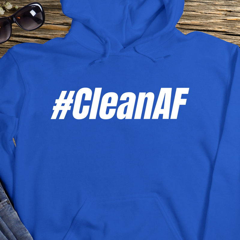 Recovery Hoodie | Inspiring Sobriety |  #CleanAF