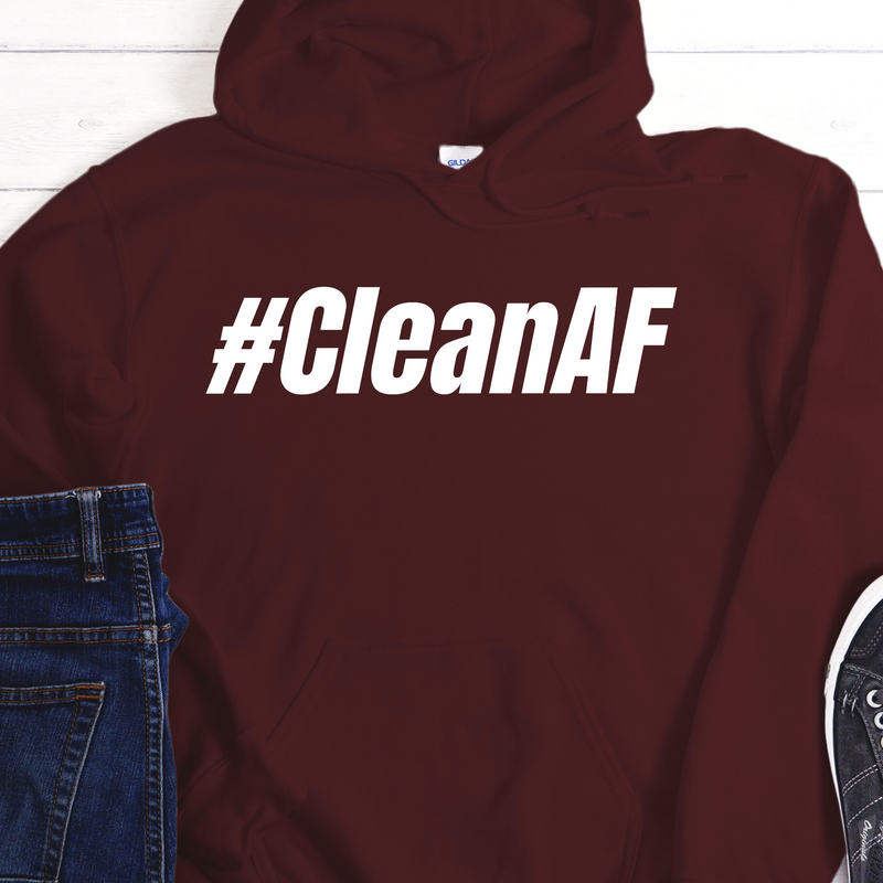 Recovery Hoodie | Inspiring Sobriety |  #CleanAF