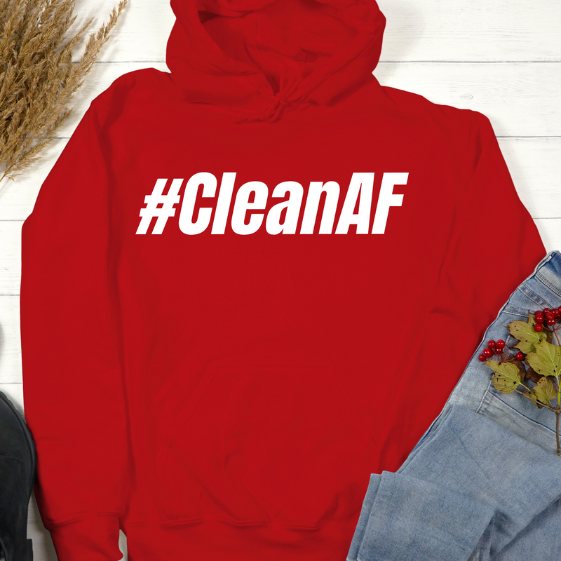 Recovery Hoodie | Inspiring Sobriety |  #CleanAF