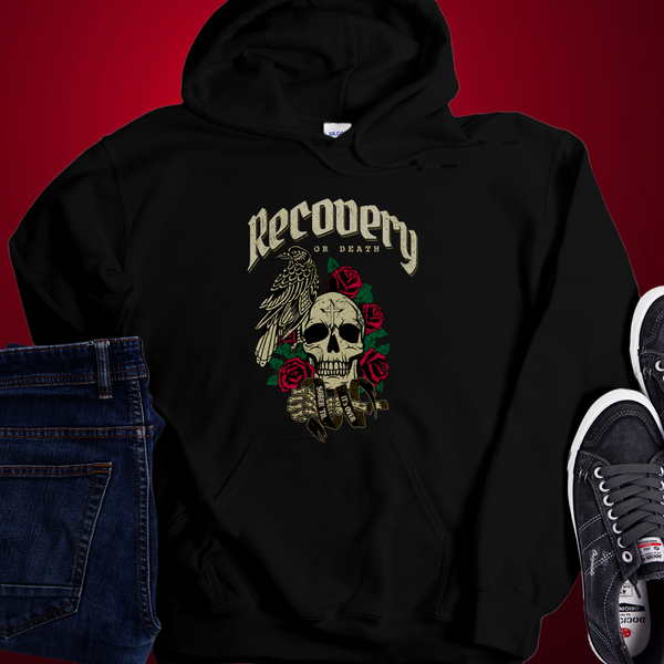 Recovery Hoodie | Inspiring Sobriety |  Recovery or Death