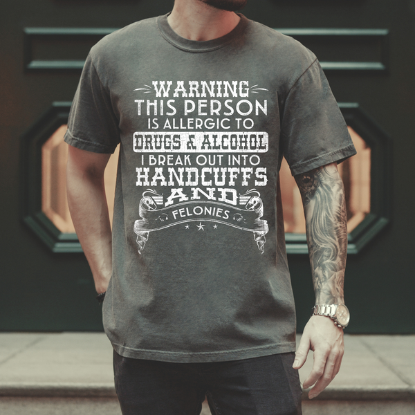 Recovery Comfort Colors T-Shirt | Inspiring Sobriety | Handcuffs & Felonies