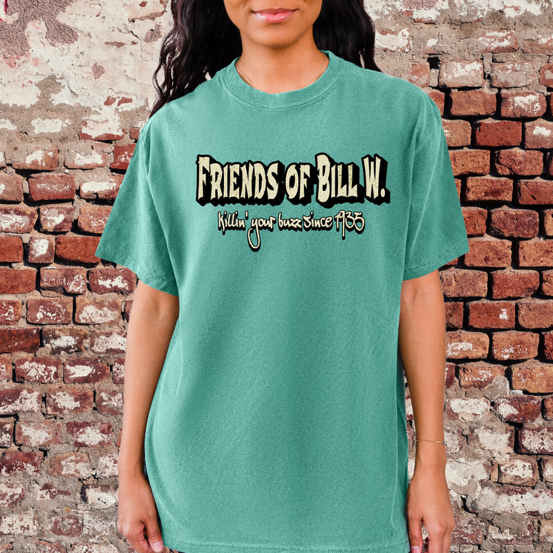 Recovery Comfort Colors T-Shirt | Inspiring Sobriety |  Friends of Bill W. Killin Your Buzz Since 1935
