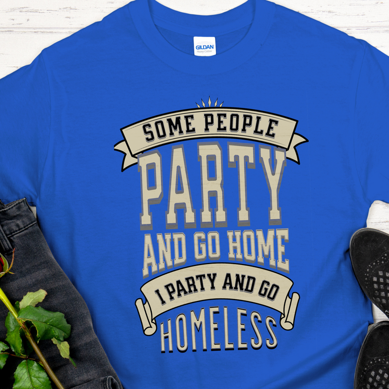 Recovery T-Shirt | Inspiring Sobriety |  I Party & Go Homeless