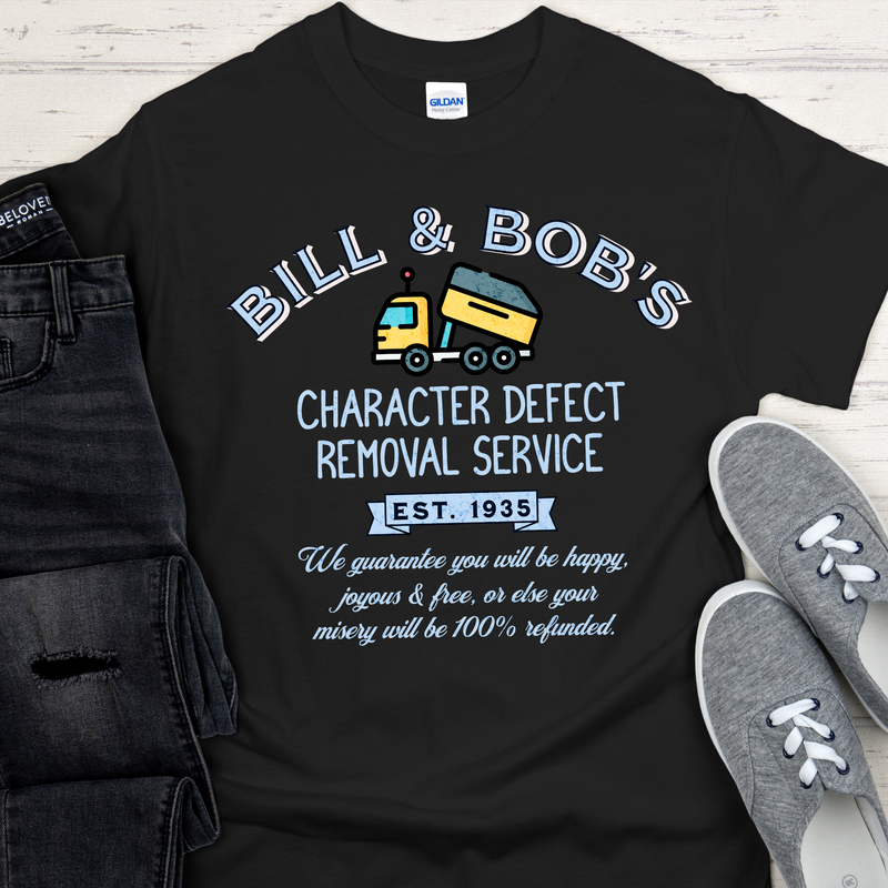 black Recovery T-Shirt | Inspiring Sobriety | Bill & Bob's Character Defect Removal Service (Dump Truck)