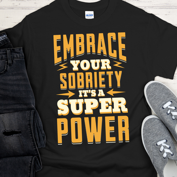 black Recovery T-Shirt | Inspiring Sobriety |  Embrace Your Sobriety SuperPower