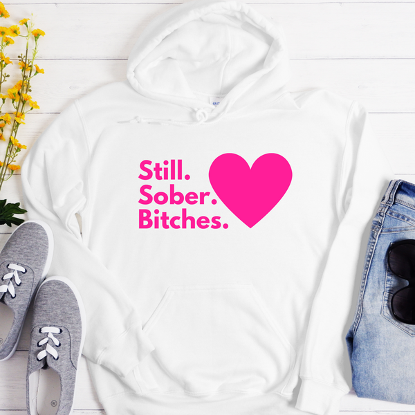 Recovery Hoodie | Inspiring Sobriety | Still Sober Bitches