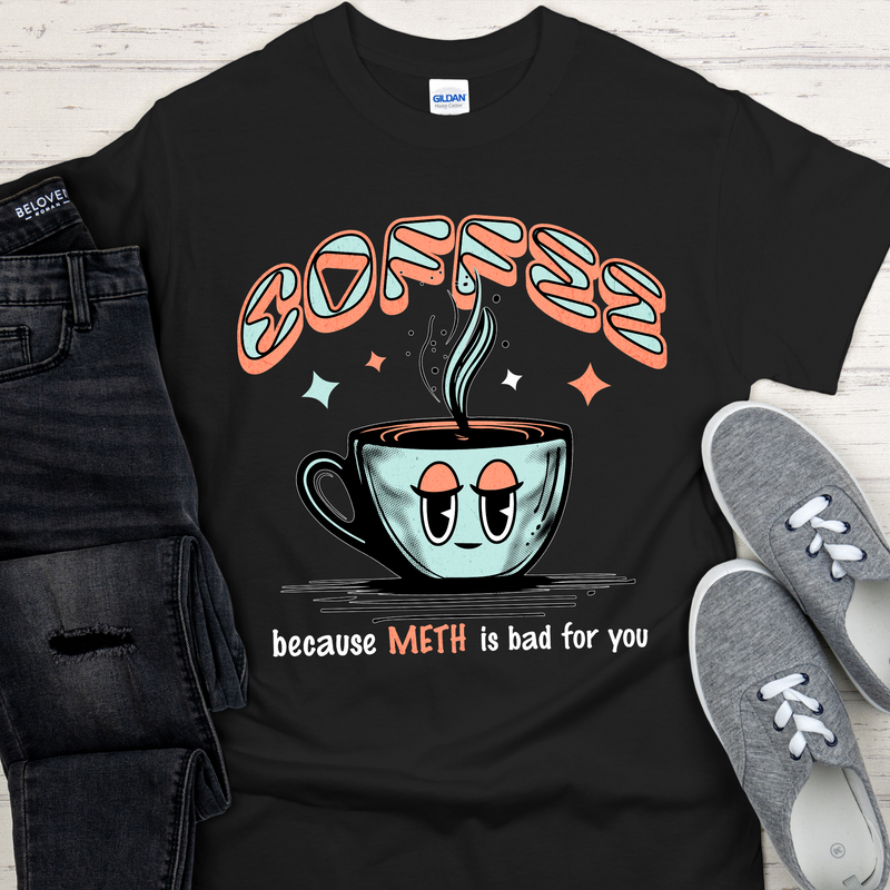 Custom Recovery T-Shirt | Inspiring Sobriety |  Coffee Because (DOC) Is Bad For You