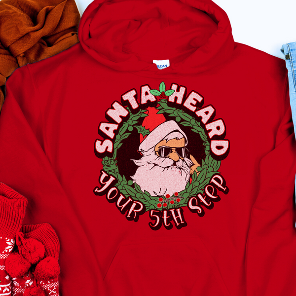 Christmas Recovery Hoodie | Inspiring Sobriety |  Santa Heard Your 5th Step