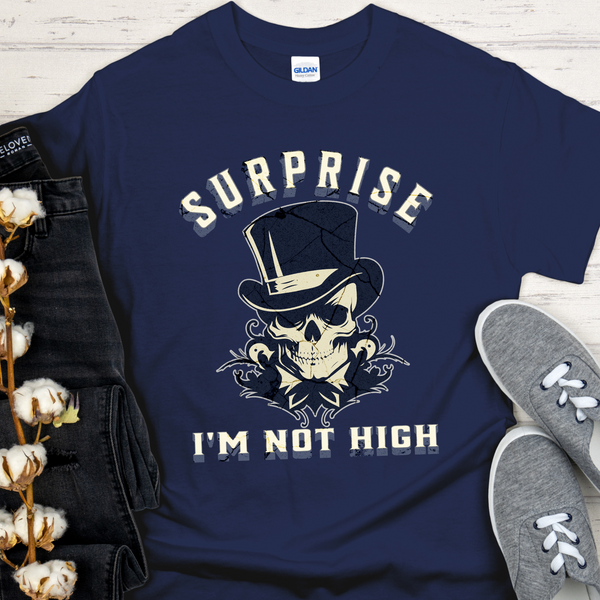 Recovery T-Shirt | Inspiring Sobriety |  Surprise I'm Not High