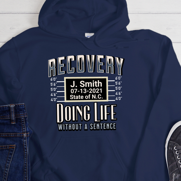 Custom Recovery Hoodie | Inspiring Sobriety |  Doing Life w/o a Sentence