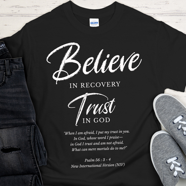 Recovery T-Shirt | Inspiring Sobriety |  Believe in Recovery, Trust in God