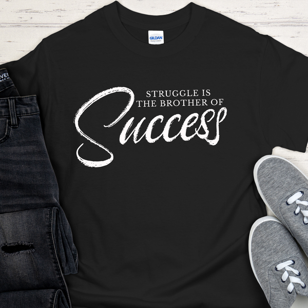 Recovery T-Shirt | Inspiring Sobriety |  Struggle is the Brother of Success