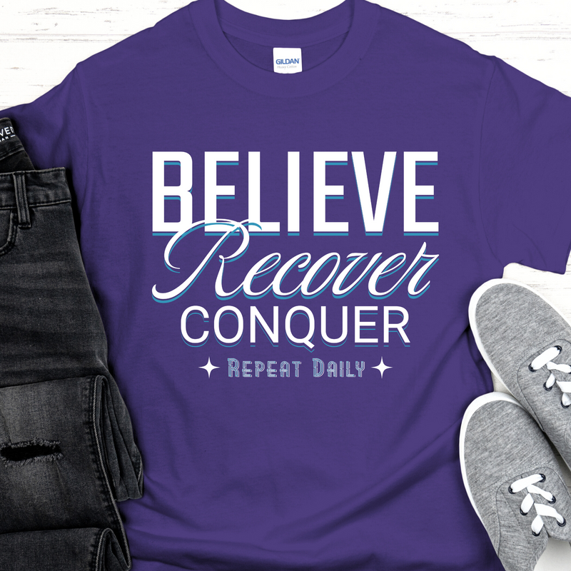 Recovery T-Shirt | Inspiring Sobriety |  Believe, Recover, Conquer