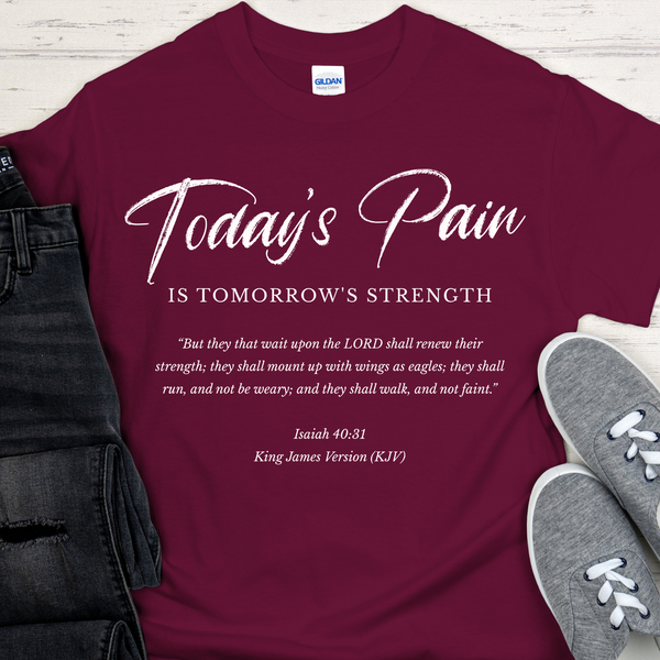 Recovery T-Shirt | Inspiring Sobriety |  Today's Pain Is Tomorrow's Strength