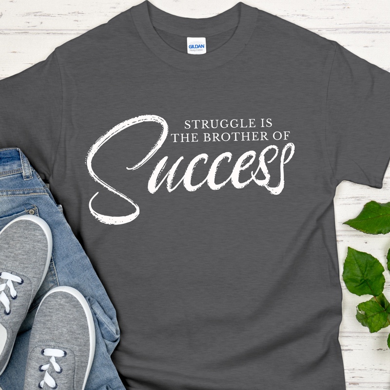 Recovery T-Shirt | Inspiring Sobriety |  Struggle is the Brother of Success