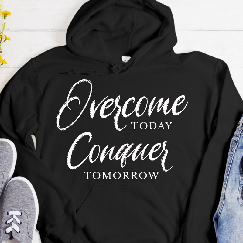 Recovery Hoodie | Inspiring Sobriety |  Overcome Today, Conquer Tomorrow