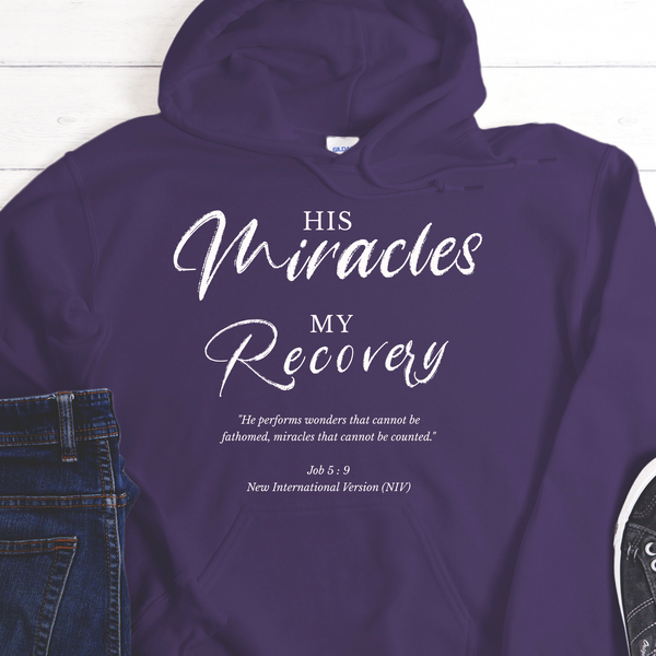 Recovery Hoodie | Inspiring Sobriety |  His Miracles, My Recovery