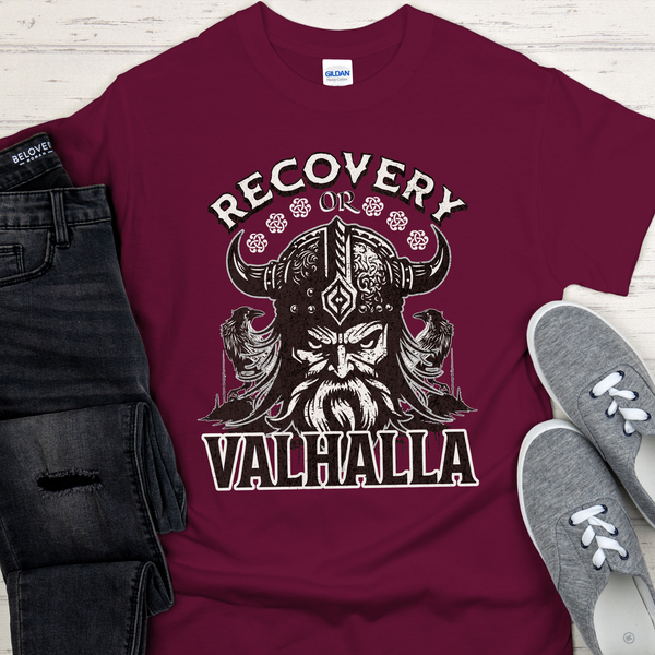 Recovery T-Shirt | Inspiring Sobriety |  Recovery or Valhalla