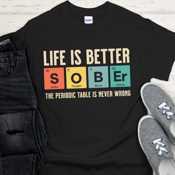 Recovery T-Shirt | Inspiring Sobriety |  Life is Better Sober