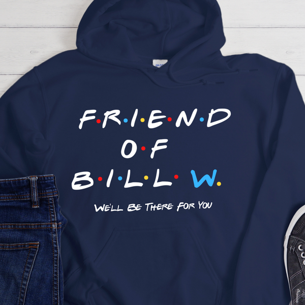 Recovery Hoodie | Inspiring Sobriety |  Friends of Bill W.