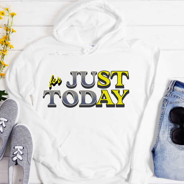 Recovery Hoodie | Inspiring Sobriety |  Just For Today (STAY)
