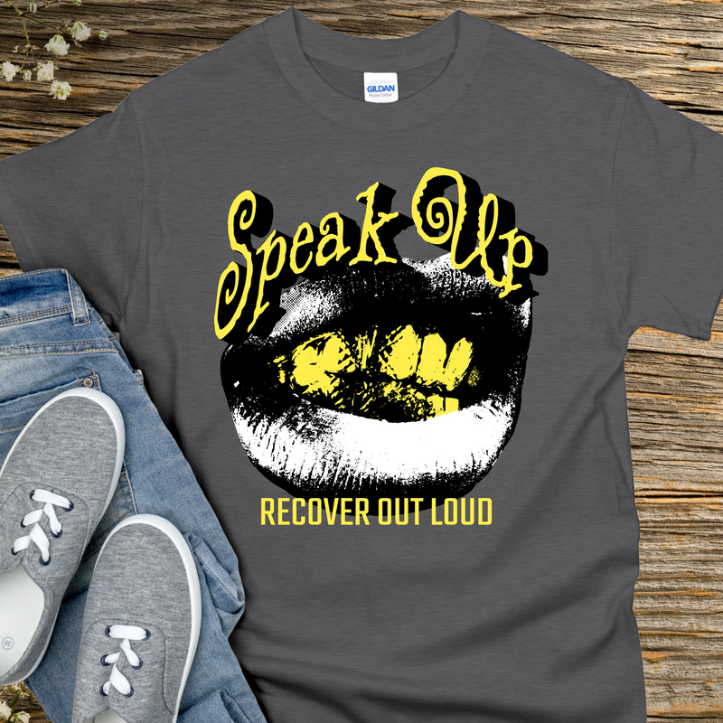Recovery T-Shirt | Inspiring Sobriety |  Speak Up, Recover Out Loud