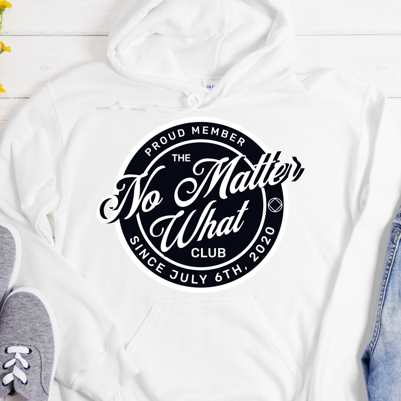 Custom Recovery Hoodie | Inspiring Sobriety |  No Matter What Club
