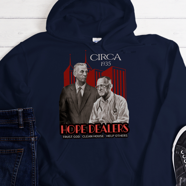 Recovery Hoodie | Inspiring Sobriety |  Bill & Bob - Hope Dealers