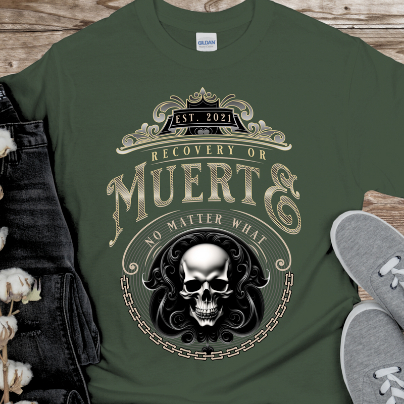 Custom Recovery T-Shirt | Inspiring Sobriety |  Recovery or Muerte