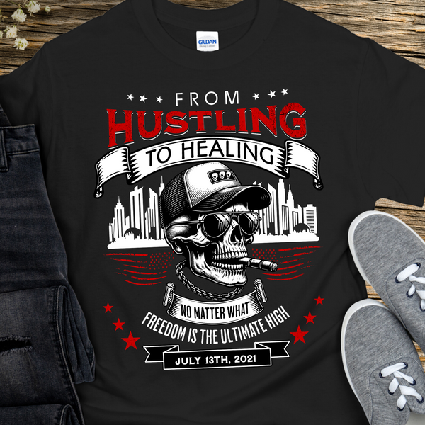 Custom Recovery T-Shirt | Inspiring Sobriety |  From Hustling To Healing