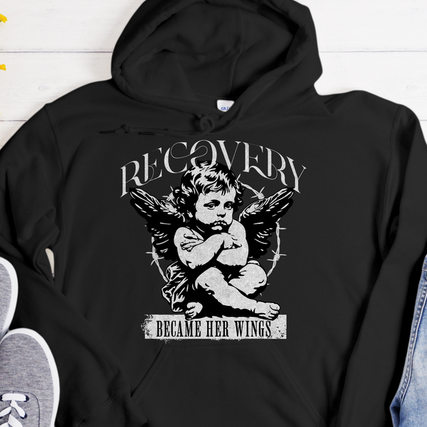 Recovery Hoodie | Inspiring Sobriety |  Recovery Became Her Wings