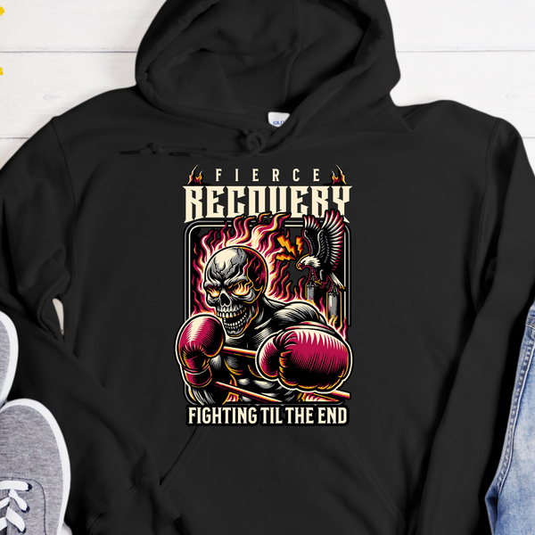 Recovery Hoodie | Inspiring Sobriety |  Fierce Recovery