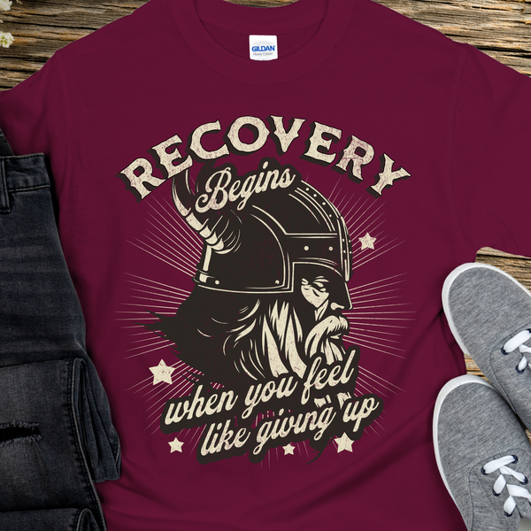Recovery T-Shirt | Inspiring Sobriety |  Recovery Begins when you feel like giving up